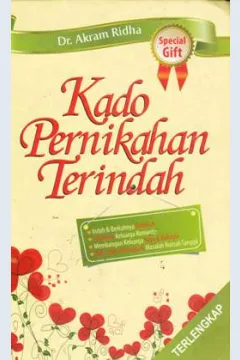 Cover Kado pernikahan terindah / Dr. Akram Ridha, d.p.l; alih bahasa, Nur Silaturrahmah, Lc., Nurrohim, Lc., Syaiful Mujahidin H.; editor, Budimn Mustofa, Lc., M.P.I