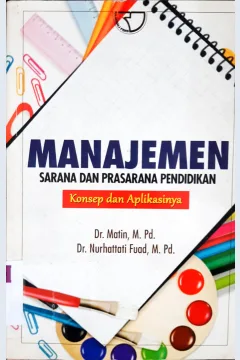 Cover Manajemen Sarana Dan Prasarana Pendidikan :  Konsep dan Aplikasinya / Dr. Matin, M.Pd dan Dr. Nurhattati Fuad, M.Pd.