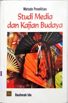Cover Metode penelitian studi media dan kajian budaya / Rachmah ida