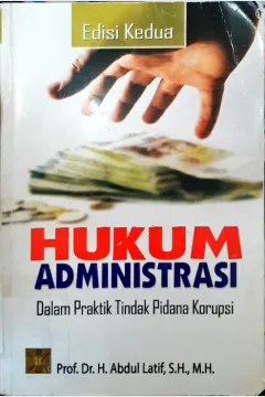 Cover Hukum administrasi dalam pilitik tindak pidana korupsi / Abdul Latif, H,