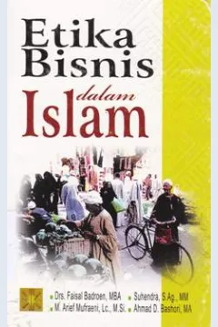 Cover Etika bisnis dalam islam / Drs. Faisal Badroen, MBA...[et.al]