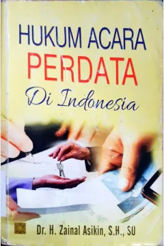 Cover Hukum Acara Perdata Di Indonesia / Dr, H. Zainal Asikin, SH.,SU