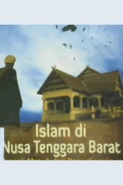 Cover Islam di Nusa Tenggara Barat :  Proses masuk dan penyebarannya / M.Fachrir Rahman; Editor, Mukhlis Muma Leon