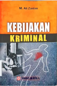 Cover Kebijakan kriminal / Dr. M. Ali Zaidan, S.H., M.Hum.; editor, Tarmizi