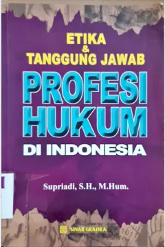 Cover Etika & Tanggung Jawab Profesi Hukum Di Indonesia / Supriadi