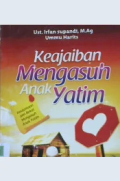 Cover Keajaiban mengasuh anak yatim / Irfan Supandi, Ummu Harits ; Editor, Budiman Mustofa