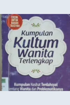Cover Kumpulan Kultum Wanita Terlengkap :  Kumpilan Nasihat Terdahsyat Tentang Wanita Dan Problematika / Nur Sillaturohmah; Penyunting, Endang rina m