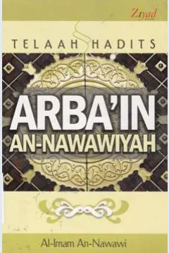 Cover Telaah hadits arba'in an-nawawiyah / AL-Iman An-Nawawi; editor, Budiman Mustofa