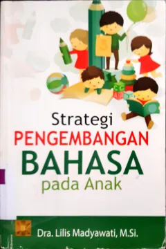 Cover Strategi Pengembangan Bahasa Pada Anak / Lilis Madyawati