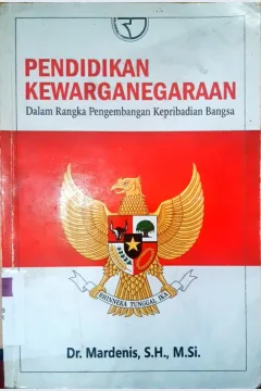 Cover Pendidikan Kewarganegaraan :  Dalam Rangka Pengembangan Kepribadian Bangsa / Mardenis