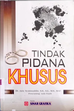 Cover Tindak pidana khusus / Aziz Syamsuddin ; editor, Tarmizi ; penyunting,  Anis Fuadi