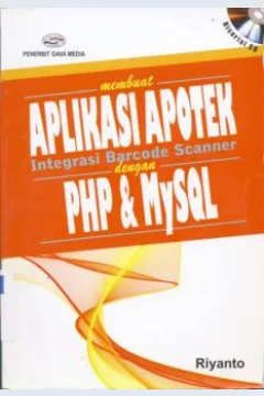Cover Membuat aplikasi apotek integrasi barcode seanner dengan PHP & MysQL / Riyanto