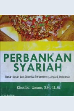 Cover Perbankan Syariah :  Dasar-Dasar Dan Dinamika Perkembangannya Di Indonesia / Khotibul Umam & H. Setiawan Budiutomo