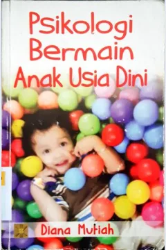 Cover Psikologi Bermain Anak Usia Dini / Diana Mutiah