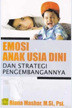 Cover Emosi anak usia dini dan strategi pengembangannya / Riana Mashar, M.Si.,Psi.