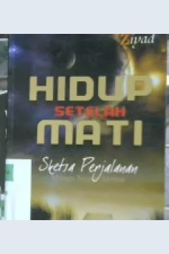 Cover Hidup Setelah Mati :  Sketsa Perjalanan Menuju Akhirat / Jasim Muhammad Al-Muthawawi'