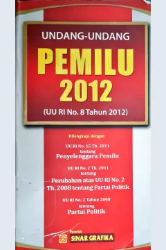 Cover (Undang-Undang Dan Peratutan) :  Undang-Undang Pemilu 2012(UU RI No.8 Tahun 2012)