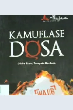 Cover Kamuflase dosa :  Dikira biasa, ternyata berdosa / M. Nur Kholis Al Amin; editor, Rantinah Sastra