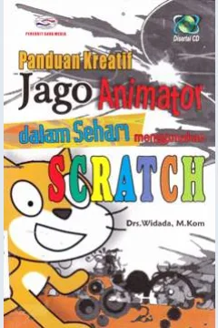 Cover Panduan kreatif jago animator dalam sehari menggunakan Scratch / Drs. Widada, M.Kom