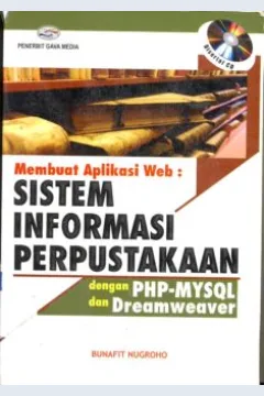 Cover Membuat Aplikasi Web : Sistem Informasi Perpustakaan :  Dengan PHP-MYSQL Dan DREAM WEAVER / Bunafit Nugroho