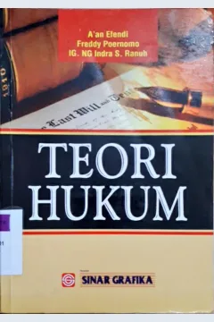 Cover Teori Hukum / Dr. A'am Efendi, S.H,CN,M.Si,Dr.H.Freddy Poernomo,S.H.M.H,Dr.H.IG.NG Indra S Ranuh, S.H.C.N.M.Si.