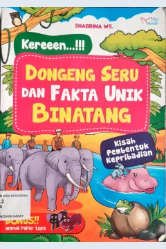 Cover Keren...!!! Dongeng Seru Dan Fakta Unik Binatang :  Kisah Pembentuk Kepribadian / Shabrina Ws