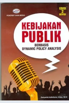 Cover Kebijakan Publik Berbasis Dynamic Policy Analysis / Dwiyanto Indiahono