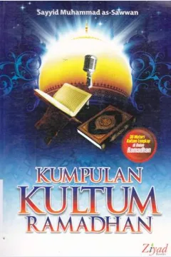 Cover Kumpulan kultum Ramadhan / Sayyid Muhammad AS-Swwan; editor, Budiman Mustofa, Lc.