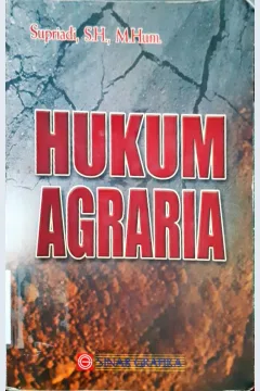 Cover Hukum Agraria / Supriadi, S.H., M.Hum