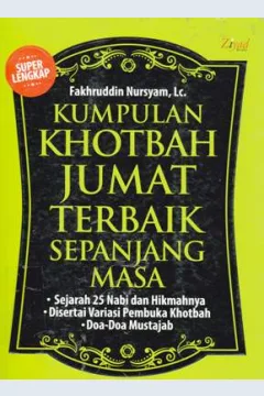 Cover Kumpulan khotbah jum'at terbaik sepanjang masa :  Sejarah 25 Nabi Dan Hikmahnya, disertai variasi pembuka khotbah, do'a-do'a mustajab / Fakhrudin Nursyam LC