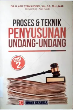 Cover Proses dan teknik penyusunan undang-undang / DR. H. Aziz Syamsuddin, SH. SE., MH., MAF; editor, Tarmizi