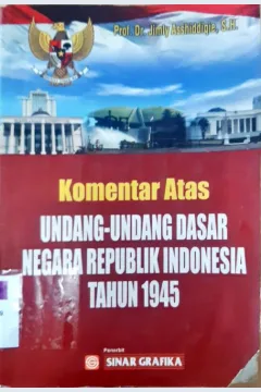 Cover Komentar Atas Undang-undang Dasar Negara Republik Indonesia th 1945 / Prof. Dr. Jimly Asshiddiqie, S.H.