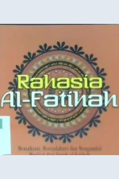 Cover Rahasia Al-Fatihah :  Memahami,  mentadaburi dan mengambil manfaat dari surah al-Fatihah / Shalih Bin Abdul Aziz Bin Muhammad Bin Ali Syeikh