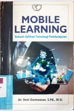 Cover Mobile Learning :  Sebuah Aplikasi Teknologi Pembelajaran / Dr. Deni Darmawan, S.pd.,M.Si