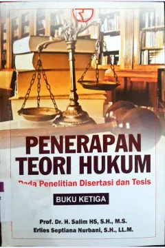 Cover Penerapan Teori Hukum :  Pada Penelitian Di Sertasi Dan Tesis (Buku Ketiga) / H. Salim  HS & Erlies Septiana Nurbani