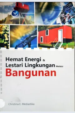 Cover Hemat Energi Dan Lestari Lingkungan Melaluai Bangunan / Christina E.Mediastika