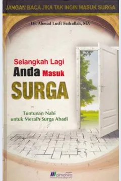 Cover Selangkah lagi anda masuk surga / Dr. Ahmad Lutfi Fathullah, MA editor, Nanang Ni'amurrahman, Fakhron Fillah, Nur Wahid, Aya Yahya