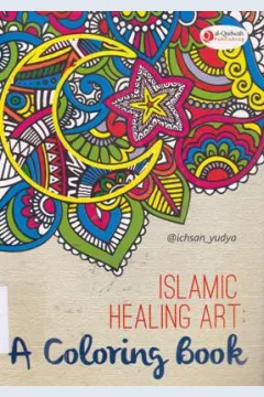 Cover Islamic healing art :  A. coloring book / Ichsan Yudya; Penyunting, Erlina Zachi Syaiful M. Hamzah