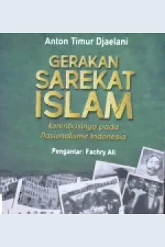 Cover Gerakan sarekat Islam :  Kontribusinya pada nasionalisme indonesia / Anton Timur Djaelani