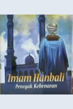 Cover Imam Hanbali penegak kebenaran / Abdul Latif Talib; editor, Izmir Azlan