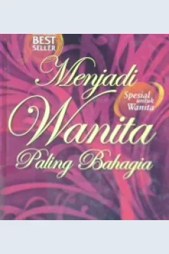 Cover Menjadi wanita paling bahagia / Aidh al-Qarmi; Penyunting, Taufik damas, Anis maftukhin