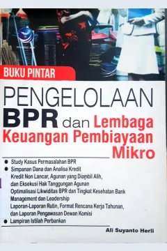 Cover Buku pintar :  Pengelolaan BPR dan lembaga keuangan pembiayaan mikro / Ali Suryanto Herti