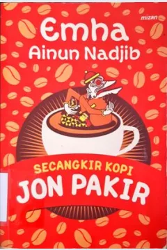 Cover Secangkir kopi :  Jon pakir / Emha Ainun Nadjib