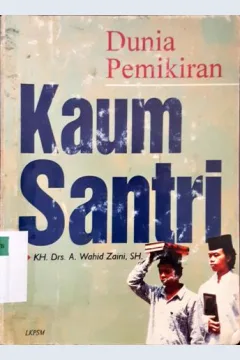 Cover Dunia pemikiran kaum santri / Drs. KH A. Wahid Zaini SH