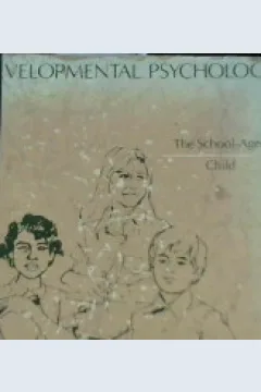 Cover Developmental psychology:The school aged child / Ellen A.Stromnen...[et.al[