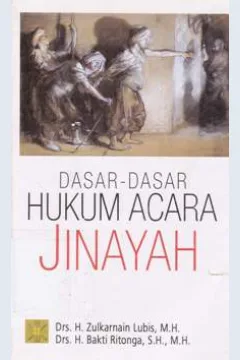 Cover Dasar-dasar hukum acara jinayah / Drs.H. Zulkarnain Lubis, M.H.;Drs.H.Bakti Ritonga, S.H.,M.H.