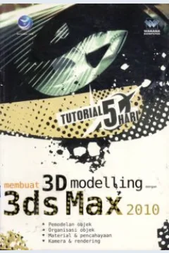 Cover Tutorial 5 hari :  Membuat 3D modeling dengan 3DS NAK 2010 / Hernita P.