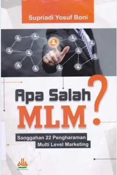 Cover Apa Salah MLM ? :  Sanggahan 22 pengharaman multi level marketing / Supriadi Yosup Boni ;editor, Rapung Samuddin, Lc, Ma