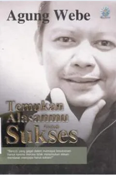 Cover Temukan alasan untuk sukses / Agung Webe