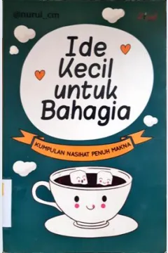 Cover Ide Kecil untuk bahagia / Nurul Cm;Penyunting, Endang Rina M